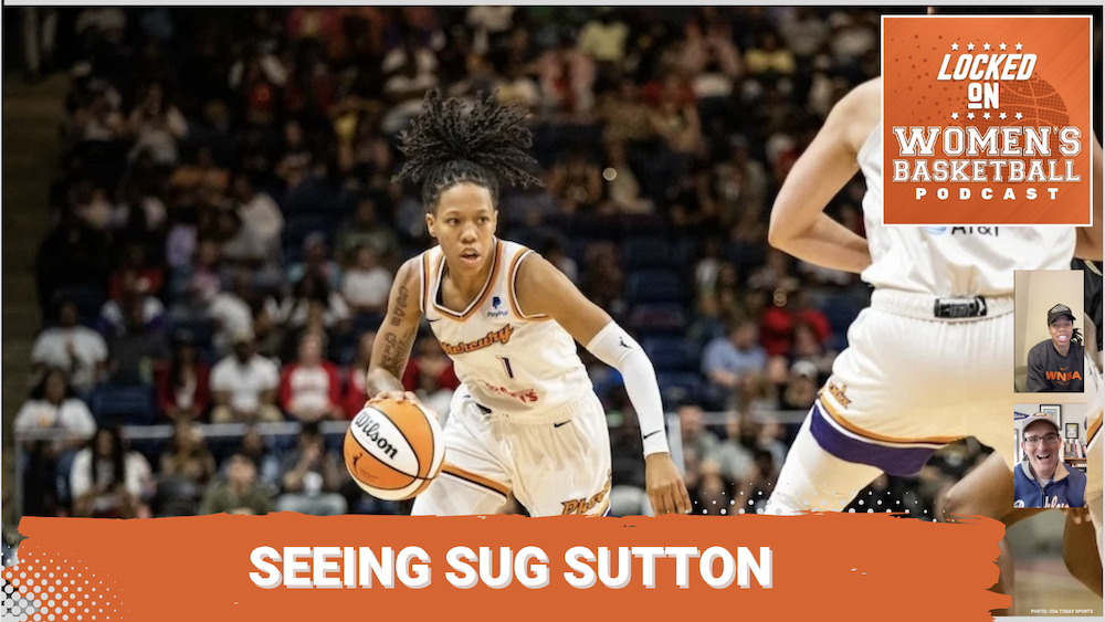 Graphic with photo of Sug Sutton dribbling while looking to the right. White text below on orange background "Seeing Sug Sutton". Locked On Women's Basketball logo at top right. Headshots of host Howard Megdal and guest Sug Sutton at lower right.